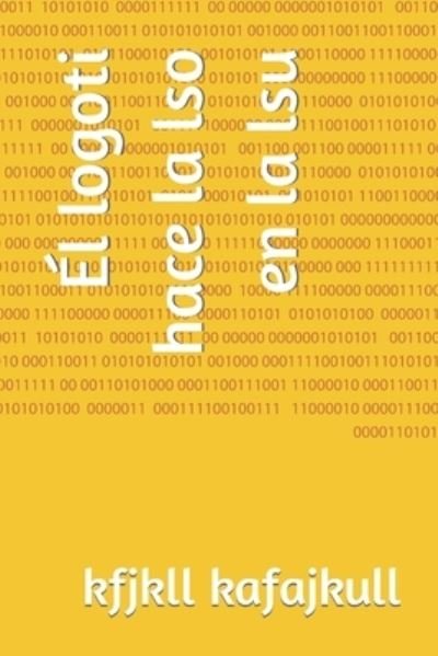 Cover for Kfjkll Kafajkull · Él Logoti Hace la Lso en la Lsu (Book) (2022)