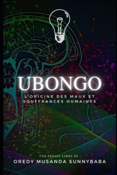 Cover for Oredy Musanda Sunnybaba · Ubongo: L'origine des maux et souffrances humaines (Paperback Book) (2022)