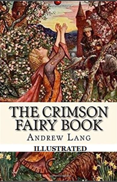 Cover for Andrew Lang · The Crimson Fairy Book Illustrated (Paperback Book) (2021)