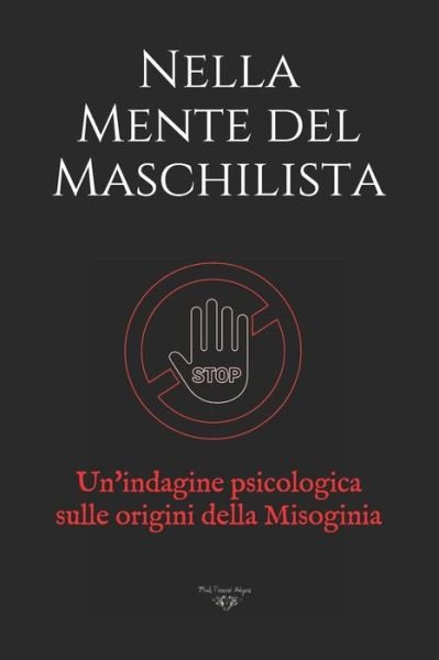 Cover for Luce · Nella Mente del Maschilista: Un'indagine psicologica sulle origini della Misoginia (Pocketbok) (2021)