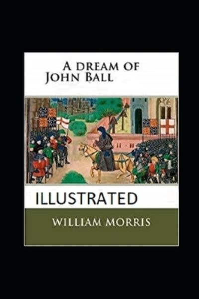 Cover for William Morris · A Dream of John Ball Illustrated (Paperback Bog) (2021)