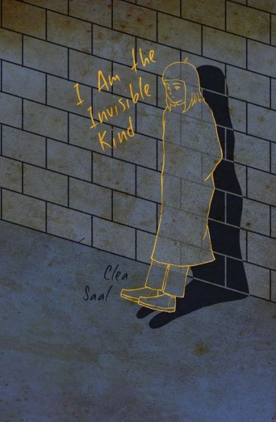 I Am the Invisible Kind - Clea Saal - Books - Independently Published - 9798487410337 - October 8, 2021