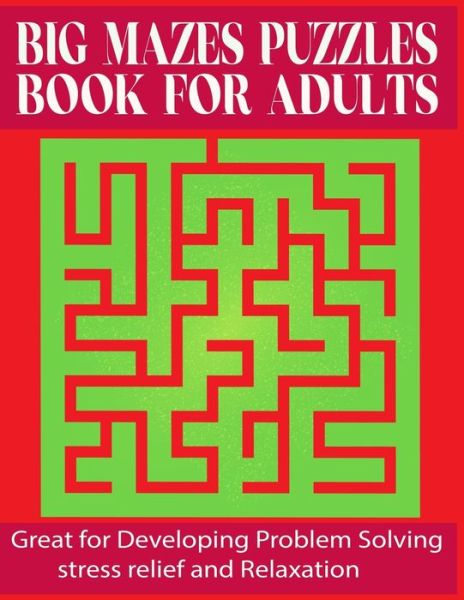 Cover for Kr Print House · Big Mazes Puzzles Book For Adults: Great for Developing Problem Solving, stress relief and Relaxation (Pocketbok) (2021)