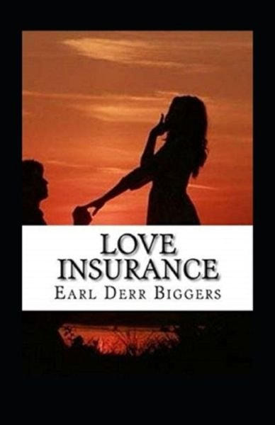 Cover for Earl Derr Biggers · Love Insurance Annotated (Paperback Book) (2021)
