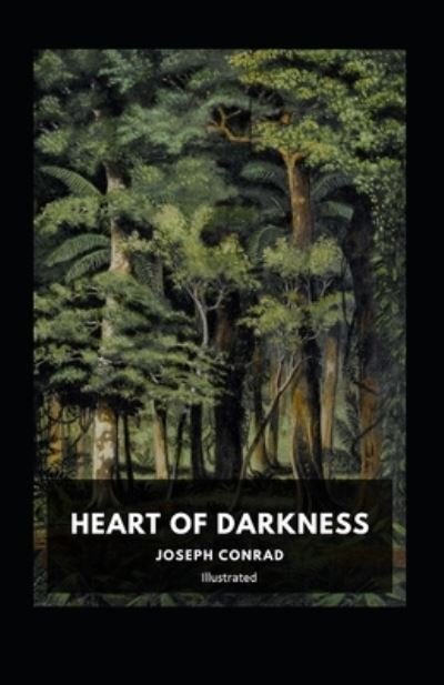 Heart of Darkness Illustrated - Joseph Conrad - Książki - Independently Published - 9798518963337 - 11 czerwca 2021
