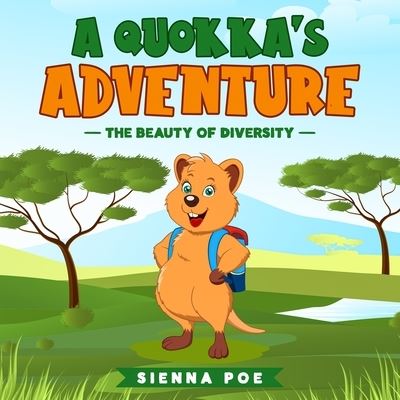 Cover for Sienna Poe · The Beauty of Diversity (A quokka's adventures): An Adorable Children's Book about Diversity and Teamwork that will Teach your Kids the Importance of Believing in Yourself and What Makes You Unique! (Paperback Book) (2020)