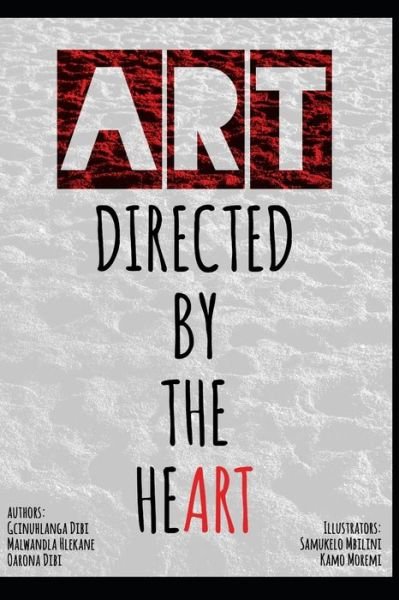 Art Directed By The Heart - Gcinuhlanga Dibi - Bøger - Independently Published - 9798587806337 - 28. december 2020