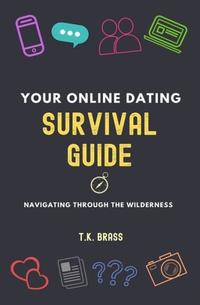 Cover for T K Brass · Your Online Dating Survival Guide (Paperback Book) (2020)