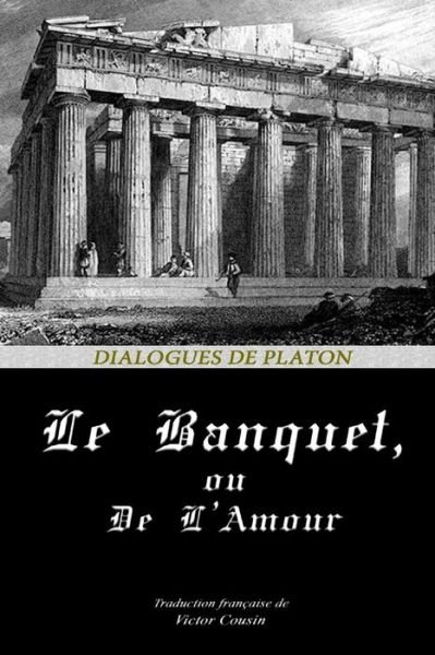 Cover for Platon · Le Banquet, Ou de l'Amour (Paperback Bog) (2020)