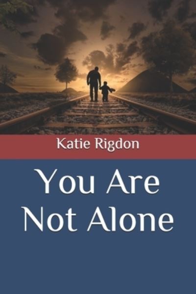 Cover for Katie Rigdon · You Are Not Alone (Paperback Book) (2020)