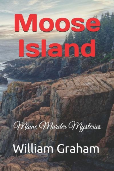 Moose Island - William Graham - Böcker - Independently Published - 9798642192337 - 30 april 2020