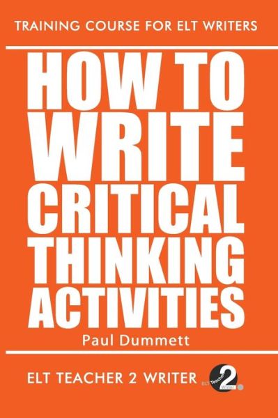 Cover for Paul Dummett · How To Write Critical Thinking Activities - Training Course for ELT Writers (Paperback Book) (2020)