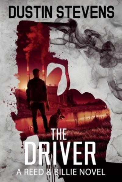 Cover for Dustin Stevens · The Driver: A Suspense Thriller - A Reed &amp; Billie Novel (Paperback Book) (2020)