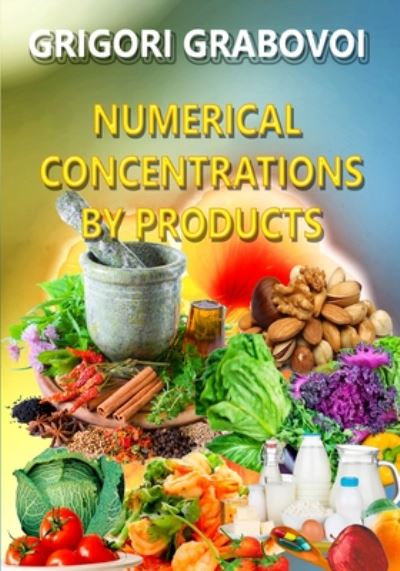 Numerical Concentrations by Products - Grigori Grabovoi - Livres - Independently Published - 9798670049337 - 28 juillet 2020