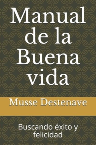 Cover for Musse Destenave · Manual de la buena vida (Pocketbok) (2020)