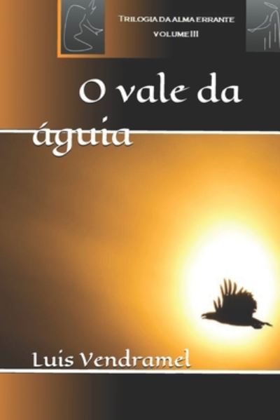 Cover for Luis Vendramel · O vale da aguia (Paperback Book) (2020)