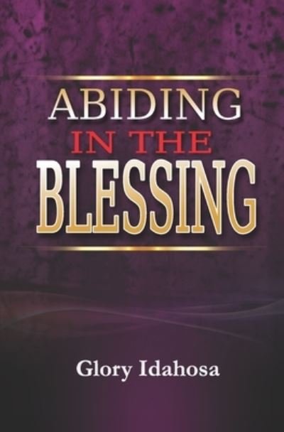 Glory Idahosa · Abiding in the Blessing (Paperback Book) (2020)