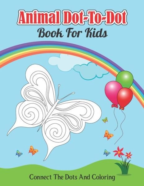 Animal Dot-to-dot Book For Kids Connect The Dots And Coloring - Zymae Publishing - Bücher - Independently Published - 9798682338337 - 3. September 2020