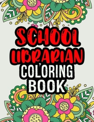 Cover for Theslibrarian Ease Press · School Librarian Coloring Book (Paperback Bog) (2020)