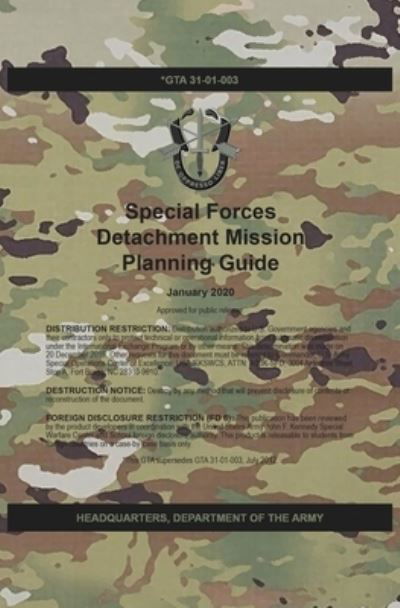 Cover for Headquarters Department of the Army · GTA 31-01-003 Special Forces Detachment Mission Planning Guide (Paperback Book) (2020)