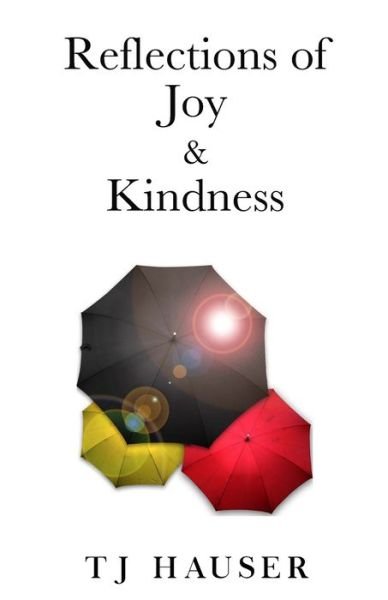 Cover for Tj Hauser · Reflections of Joy &amp; Kindness (Paperback Book) (2020)