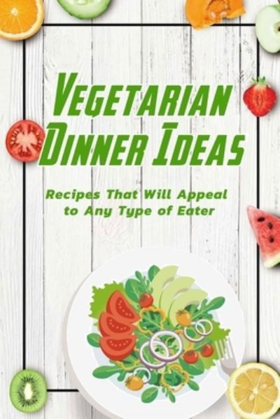 Cover for Charity Campbell · Vegetarian Dinner Ideas (Paperback Book) (2021)