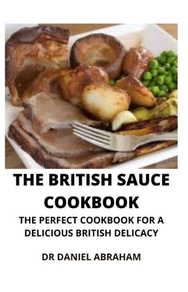 Cover for Daniel Abraham · The British Sauce Cookbook (Paperback Book) (2021)