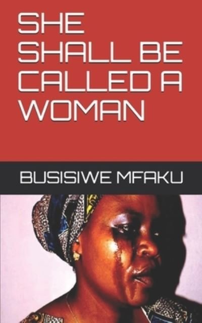Cover for Busisiwe Mfaku · She Shall Be Called a Woman (Paperback Book) (2021)