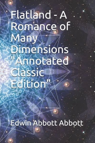 Cover for Edwin Abbott Abbott · Flatland - A Romance of Many Dimensions &quot;Annotated Classic Edition&quot; (Paperback Book) (2021)
