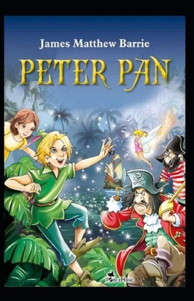 Cover for James Matthew Barrie · Peter Pan Illustrated (Taschenbuch) (2021)