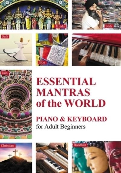 Cover for Helen Winter · Essential Mantras of the World: Piano &amp; Keyboard for Adult Beginners - Essential Mantras. Sheet Music for Beginners (Taschenbuch) (2021)