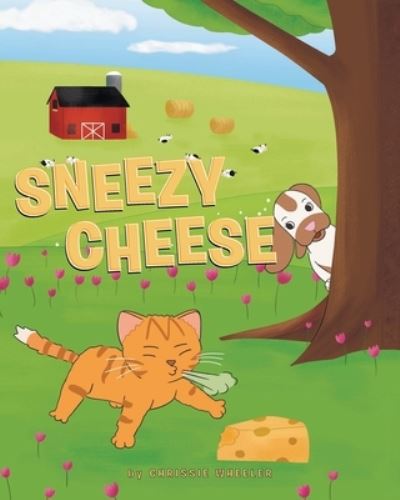 Cover for Chrissie Wheeler · Sneezy Cheese (Paperback Book) (2022)