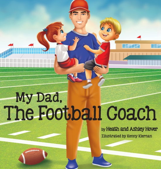 Cover for Heath Hover · My Dad, The Football Coach (Hardcover Book) (2022)