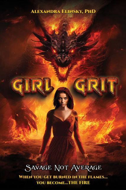 Girl Grit: Savage Not Average - Elinsky, PhD, Alexandra - Livros - Austin Macauley Publishers LLC - 9798889108337 - 8 de novembro de 2024