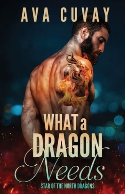 Cover for Ava Cuvay · What a Dragon Needs (Bok) (2023)