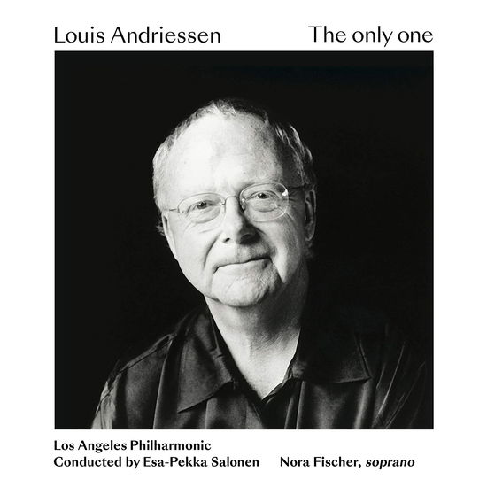 Los Angeles Philharmonic / Esa-pekka Salonen / Nora Fischer · Louis Andriessen: The Only One (CD) (2021)