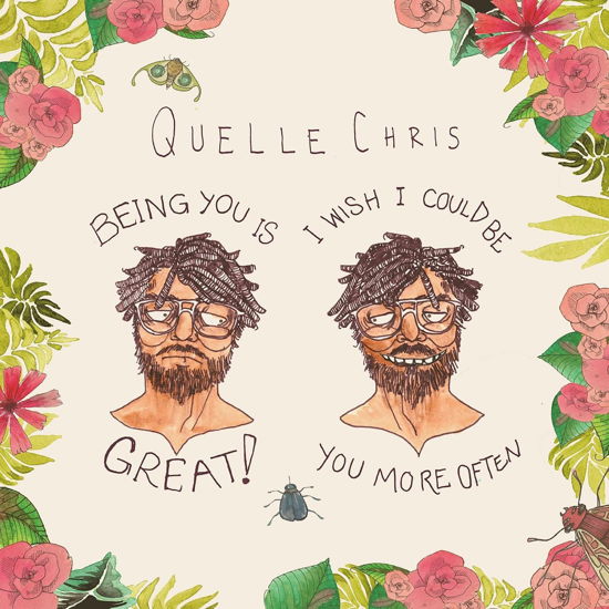 Being You Is Great, I Wish I Could Be You More Often - Quelle Chris - Muziek - MELLO MUSIC GROUP - 0197187344338 - 4 augustus 2023