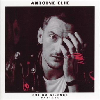 Antoine Elie · Roi du silence Prélude (reedition) (CD) [Reissue edition] (2020)