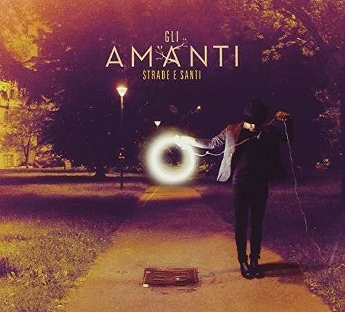 Cover for Gli Amanti · Strade E Santi (CD) (2014)