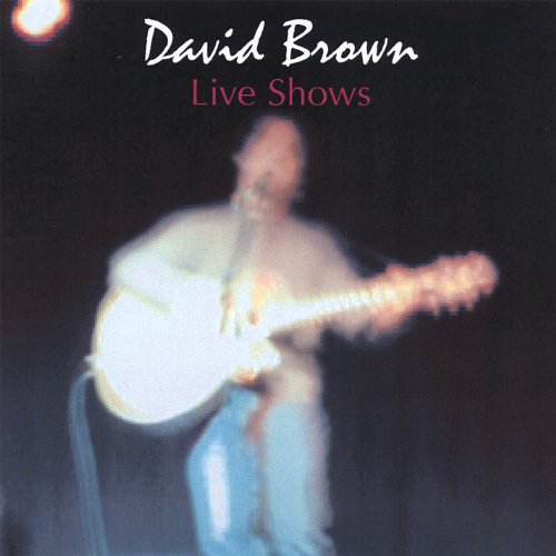 Live Shows - David Brown - Music - CD Baby - 0677317333338 - August 1, 2006