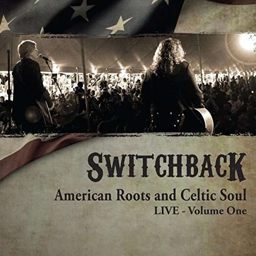 Cover for Switchback · American Roots &amp; Celtic Soul Live One (CD) (2013)