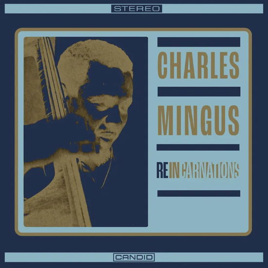 Reincarnations - Charles Mingus - Musiikki - Candid - 0708857331338 - lauantai 20. huhtikuuta 2024