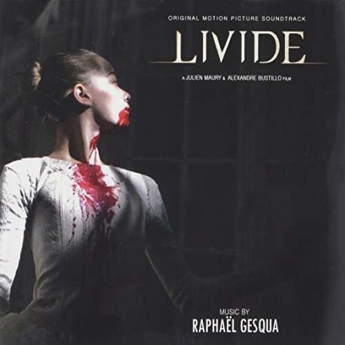 Livide (Limited 300) / O.s.t. - Raphael Gesqua - Musik - KRONOS RECORDS - 0744271975338 - 10 mars 2017