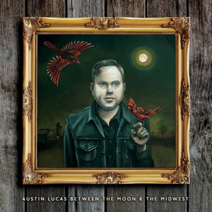 Cover for Austin Lucas · Between The Moon &amp; The Midwest (CD) (2016)