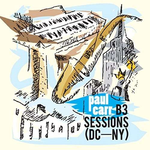 B3 Sessions - Paul Carr - Musik - CD Baby - 0770262013338 - 25. august 2014