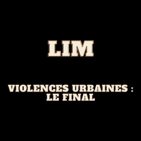 Cover for Lim · Violences Urbaines-Le Final (CD) (2021)