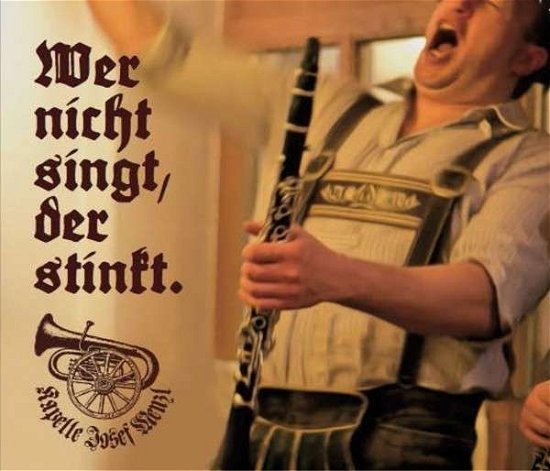 Wer Nicht Singt,der Stinkt. - Kapelle Josef Menzl - Musik - Menzini Records - 4012897616338 - 30. Dezember 2014