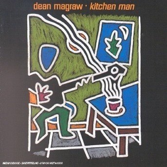 Cover for Dean Magraw · Kitchen Man (CD) (1997)