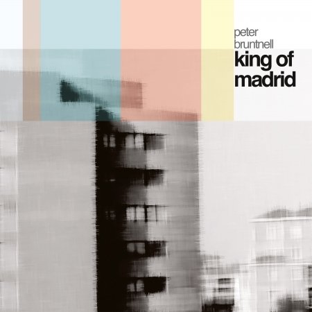 Cover for Peter Bruntnell · King Of Madrid (CD) [Digipak] (2022)