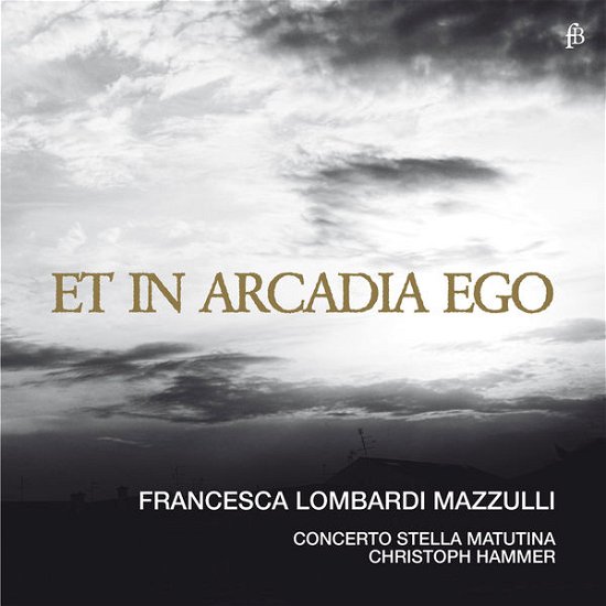 Cover for Concerto Stella Matutina · Et in Arcadia Ego (CD) (2014)